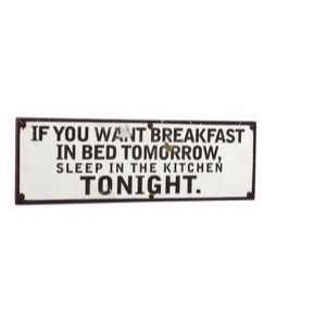 Metal skilt 39x13cm If You Want Breakfast Tomorrow - Sleep In The Kitchen Tonight